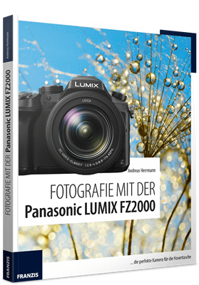 Kamerabuch Fotografie mit Panasonic Lumix FZ2000