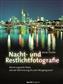 Fachbuch Nacht- und Restlichtfotografie